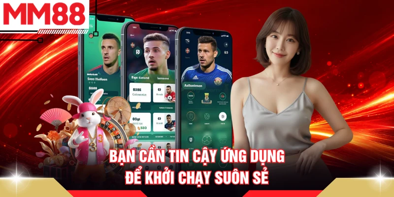 Bạn cần tin cậy ứng dụng để khởi chạy suôn sẻ